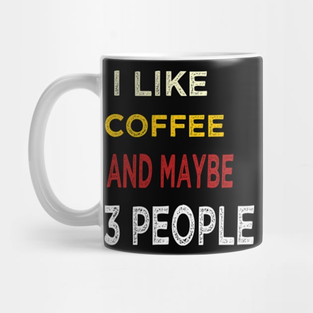 I like coffee and maybe 3 people by TshirtMA